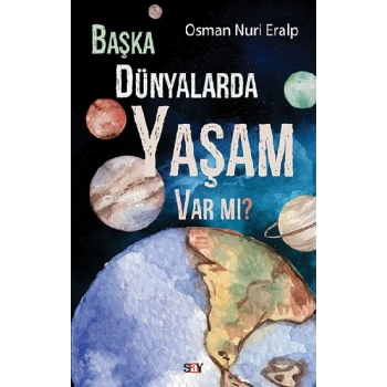 Başka Dünyalarda Yaşam Var mı?