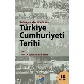 Başlangıcından Günümüze Türkiye Cumhuriyeti Tarihi