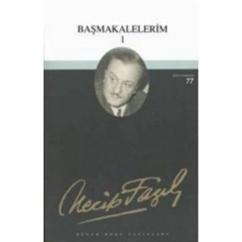 Başmakalelerim 1 : 60 - Necip Fazıl Bütün Eserleri