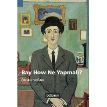 Bay How Ne Yapmalı?
