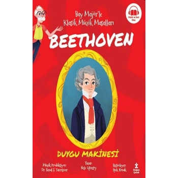 Bay Majör’le Klasik Müzik Masalları Beethoven-Duygu Makinesi