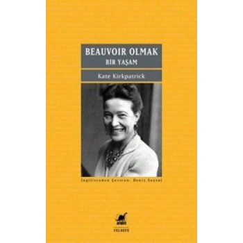 Beauvoir Olmak :Bir Yaşam