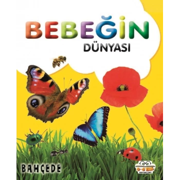 Bebeğin Dünyası - Bahçede (Sıvama Cilt)