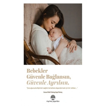 Bebekler Güvenle Bağlansın, Güvenle Ayrılsın