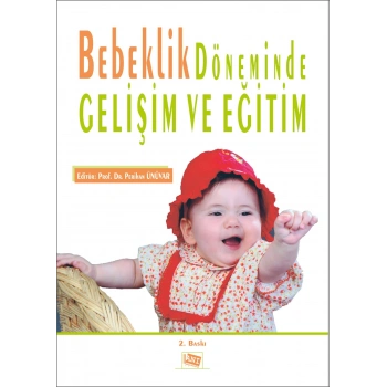 Bebeklik Döneminde Gelişim ve Eğitim