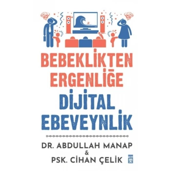 Bebeklikten Ergenliğe Dijital Ebeveynlik