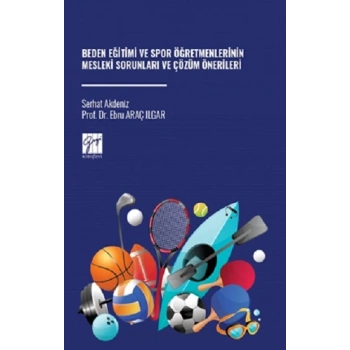 Beden Eğitimi Ve Spor Öğretmenlerinin Mesleki Sorunları Ve Çözüm Önerileri