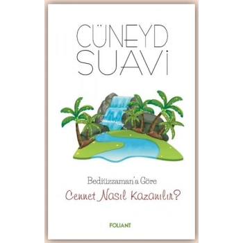 Bediüzzamana Göre Cennet Nasıl Kazanılır ?