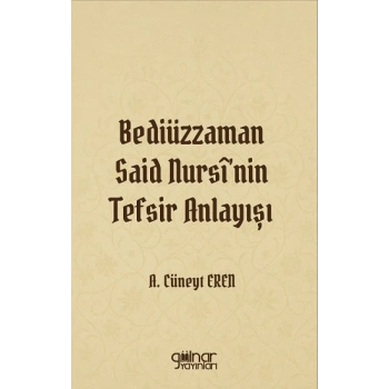 Bediüzzaman Said Nursinin Tefsir Anlayışı