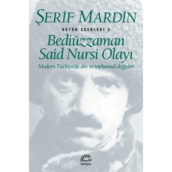 Bediüzzaman Said Nursi Olayı: Modern Türkiyede Din ve Toplumsal Değişim