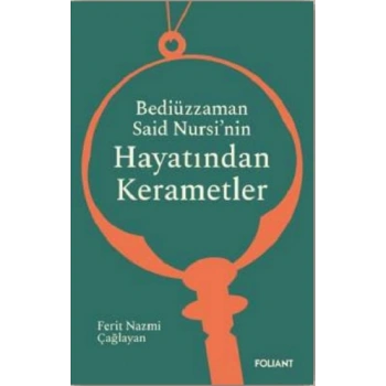 Bediüzzaman Said Nursi’nin Hayatından Kerametler