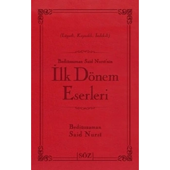 Bediüzzaman Said Nursi’nin İlk Dönem Eserleri (Ciltli)