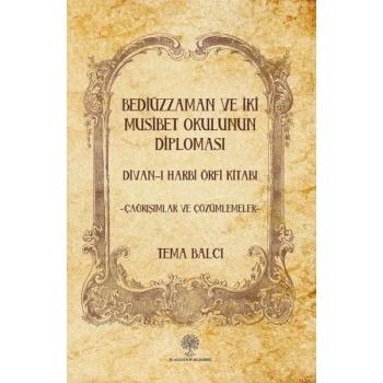Bediüzzaman ve İki Musibet Okulunun Diploması Divan - ı Harbi Örfi Kitabı