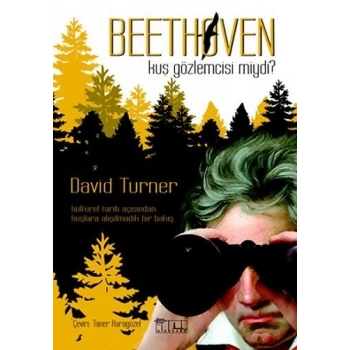 Beethoven Kuş Gözlemcisi Miydi