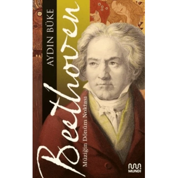 Beethoven - Müziğin Dönüm Noktası