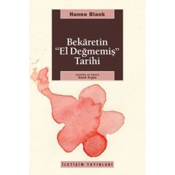 Bekaretin El Değmemiş Tarihi
