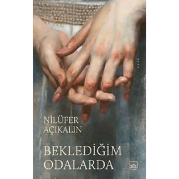 Beklediğim Odalarda