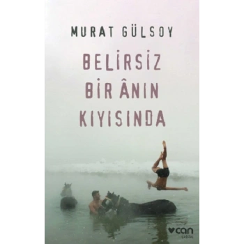 Belirsiz Bir Anın Kıyısında