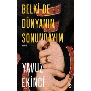 Belki De  Dünyanın  Sonundayım (Ciltli)