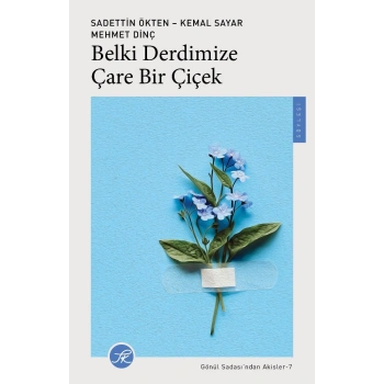 Belki Derdimize Çare Bir Çiçek