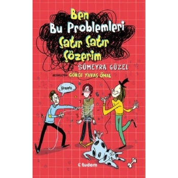 Ben Bu Problemleri Çatır Çatır Çözerim