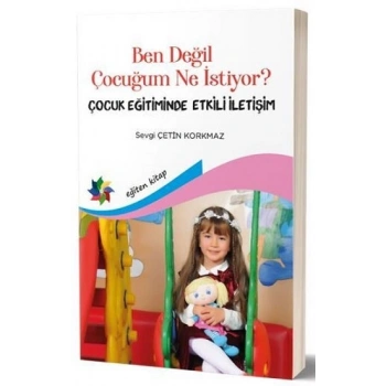 Ben Değil Çocuğum Ne İstiyor?
