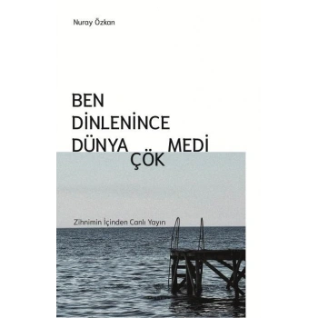 Ben Dinlenince Dünya Çökmedi