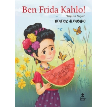 Ben Frida Kahlo - Yaşasın Hayat
