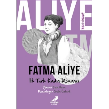 Ben Kimim? - İlk Türk Kadın Romancı Fatma Aliye