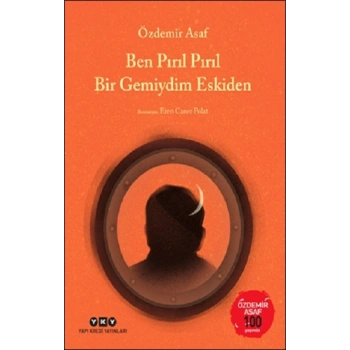 Ben Pırıl Pırıl Bir Gemiydim Eskiden -– Özdemir Asaf 100 Yaşında