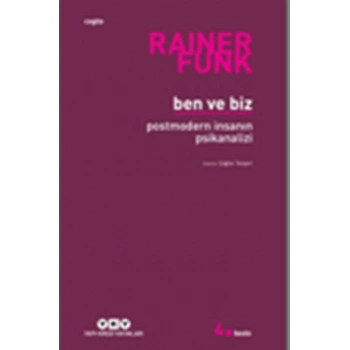Ben ve Biz : Postmodern İnsanın Psikanalizi