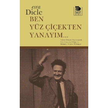 Ben Yüz Çiçekten Yanayım...