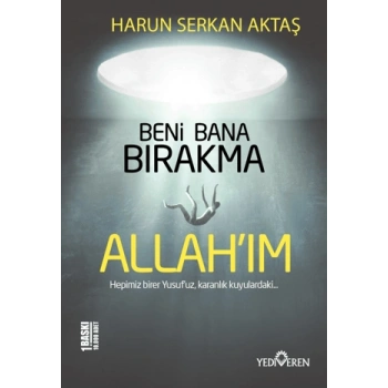 Beni Bana Bırakma Allahım