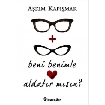 Beni Benimle Aldatır Mısın?