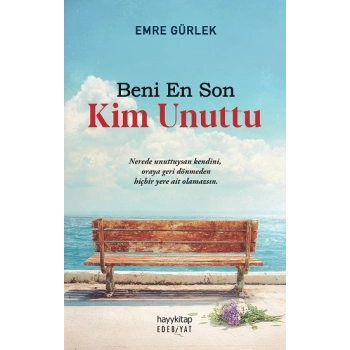 Beni En Son Kim Unuttu
