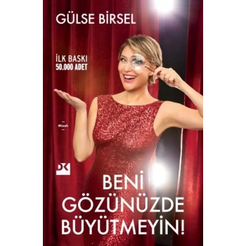 Beni Gözünüzde Büyütmeyin!