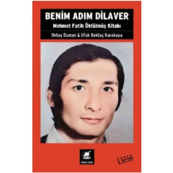 Benim Adım Dilaver - Mehmet Fatih Öktülmüş Kitabı