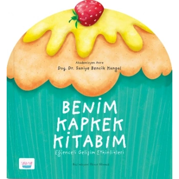 Benim Kapkek Kitabım:  Eğlenceli Gelişim Etkinlikleri