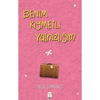 Benim Kıymetli Yalnızlığım