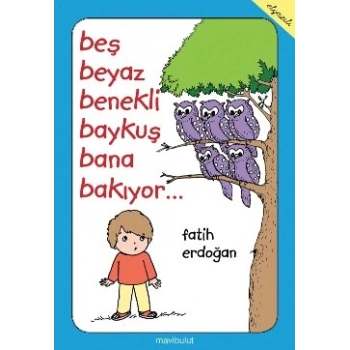 Beş Beyaz Benekli Baykuş Bana Bakıyor