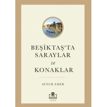 Beşiktaş’ta Saraylar ve Konaklar