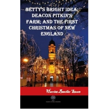 Bettys Bright Idea; Deacon Pitkins Farm; and The First Christmas of New England