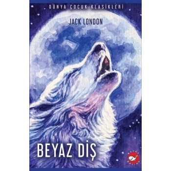 Beyaz Diş - Dünya Çocuk Klasikleri