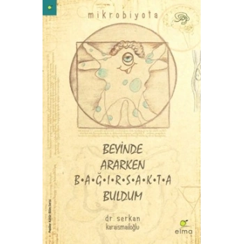Beyinde Ararken Bağırsakta Buldum