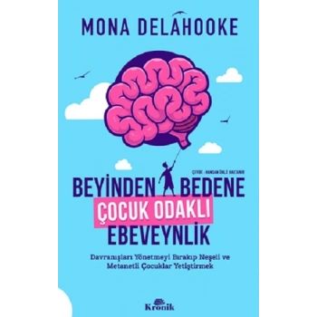 Beyinden Bedene Çocuk Odaklı Ebeveynlik