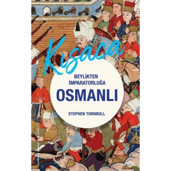 Beylikten İmparatorluğa Osmanlı 1326-1699