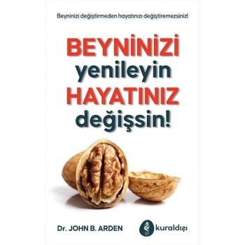 Beyninizi Yenileyin Hayatınız Değişsin!