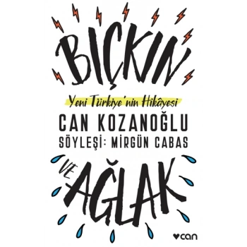 Bıçkın Ve Ağlak: Yeni Türkiyenin Hikayesi
