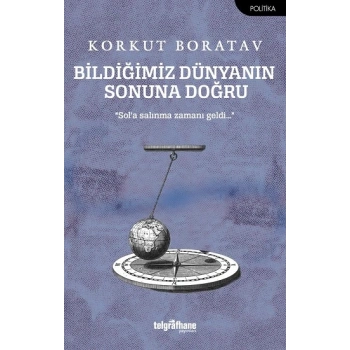 Bildiğimiz Dünyanın Sonuna Doğru