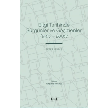 Bilgi Tarihinde Sürgünler ve Göçmenler (1500 – 2000)